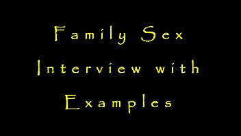 Family Sex Interview With Examples